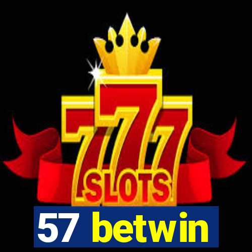 57 betwin